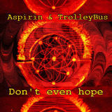aspirin-and-trolleybus_dont-even-hope