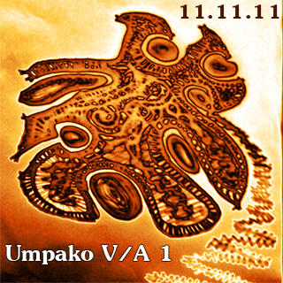 UMPAKO-30: V/A 1 / 11.11.11 (Experimental, IDM, Ambient, Other)